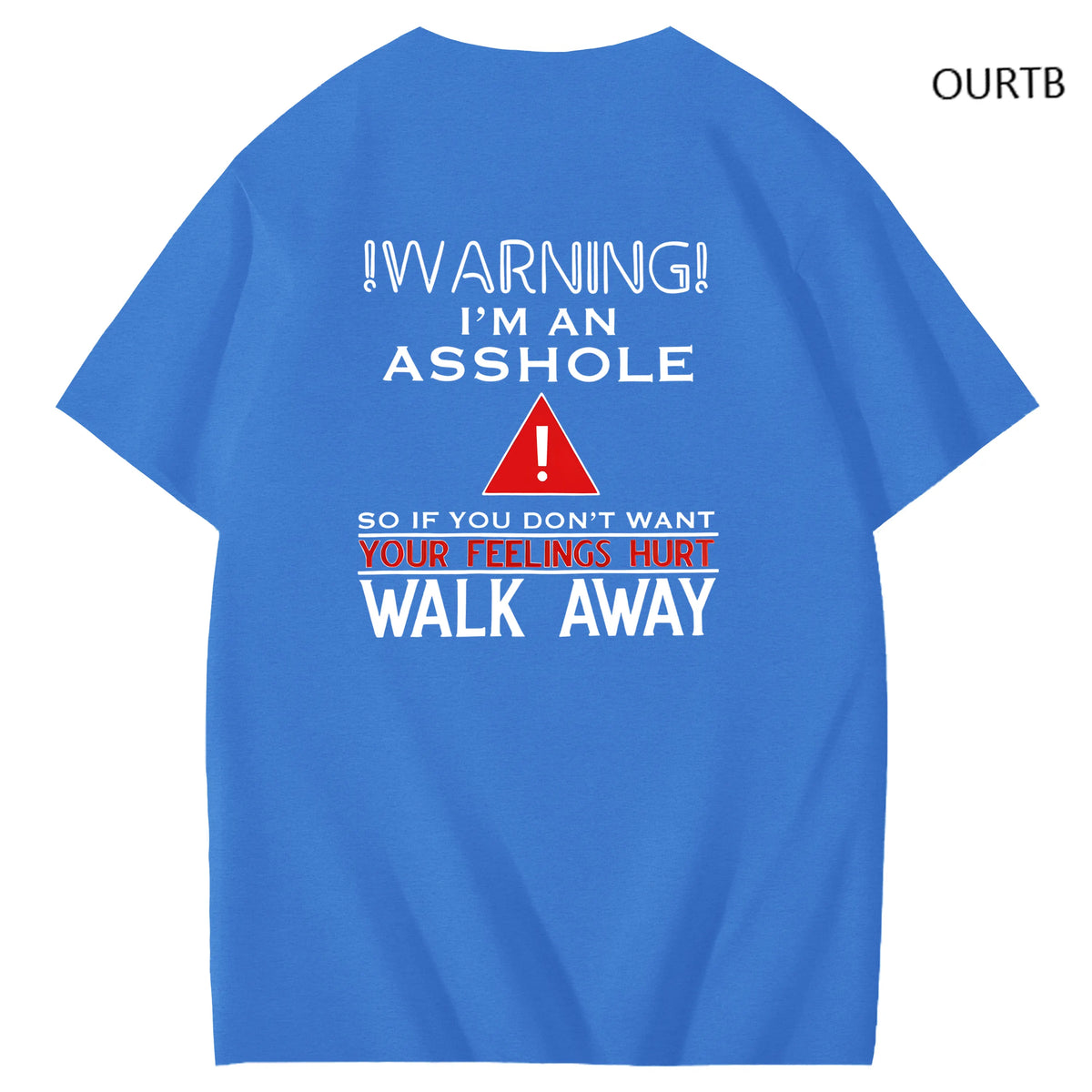 Warning I'm An Asshole So If You Don't Want Your Feelings Hurt Walk Away Funny Art Pattern Print T-Shirt