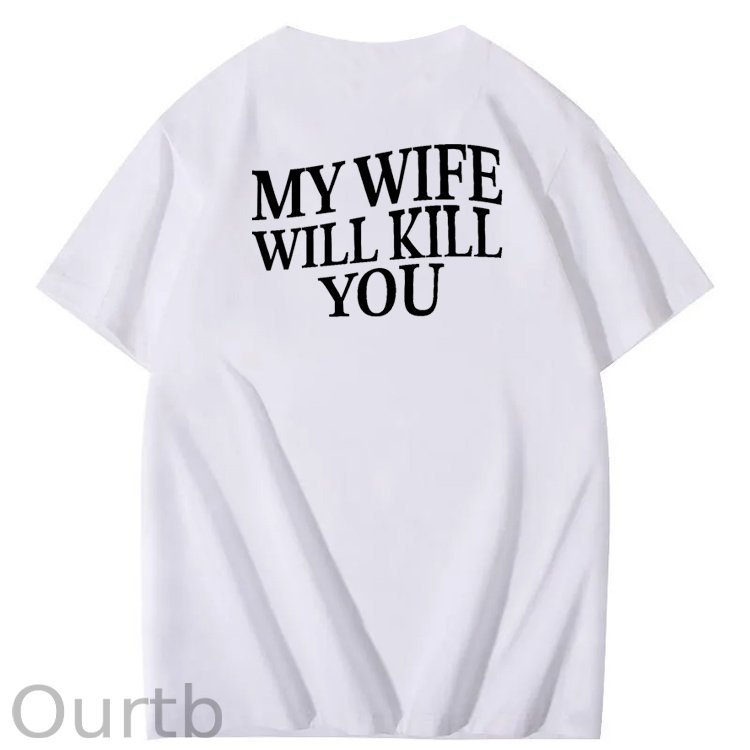 My Wife Wiill Kill You Pattern Print Crew Neck T-Shirt