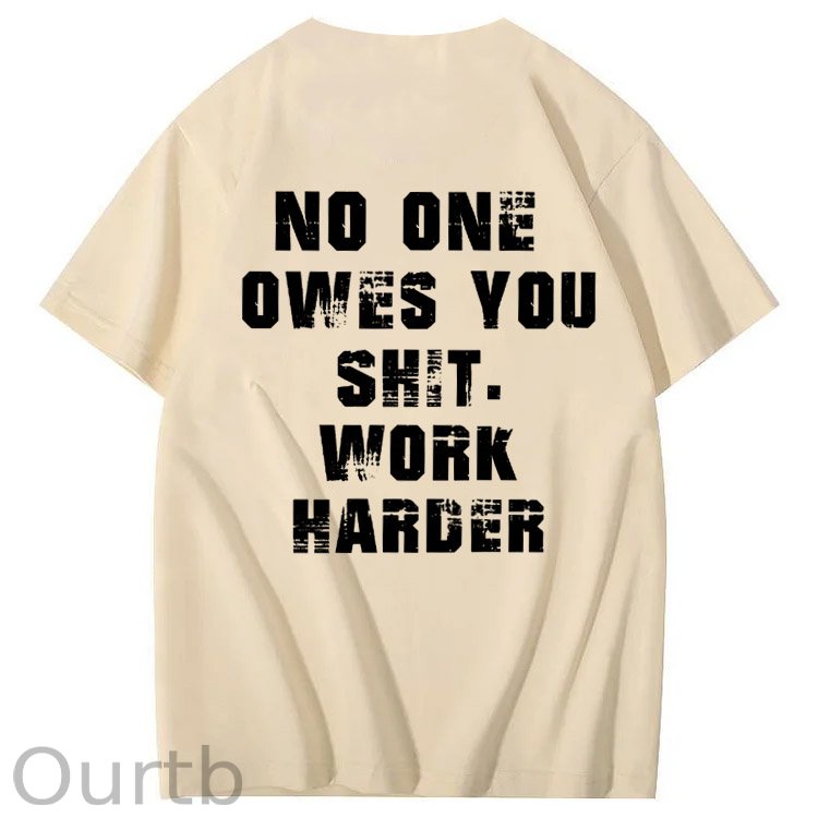 No One Owns You Shit Work Hard Pattern Print 100%Cotton T-Shirt
