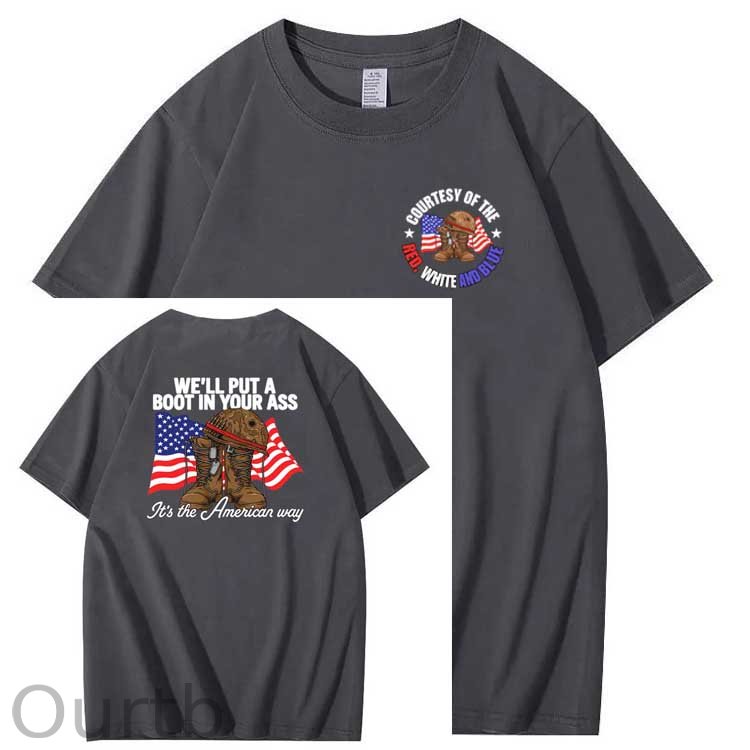 We'll Put A Boot In Your Ass Pattern Print 100%Cotton T-Shirt