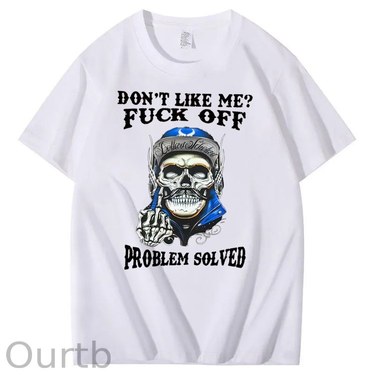 Don't Like Me Fuck Off Problem Solved Skull Pattern Print 100%Cotton T-Shirt