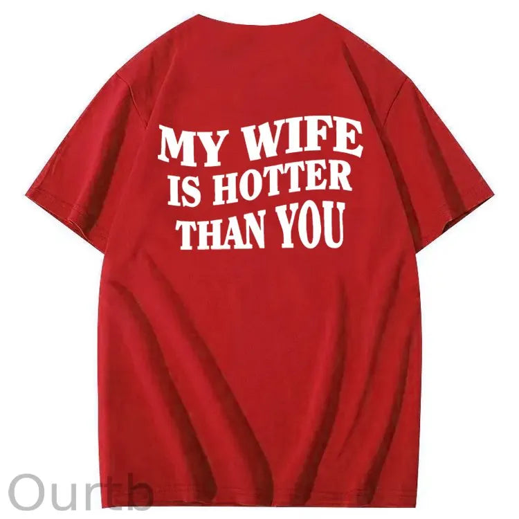 My Wife Is Hotter Than You T-Shirt