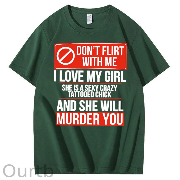 Don't Flirt Me I Like My Girl Funny Pattern Print 100%Cotton T-Shirt