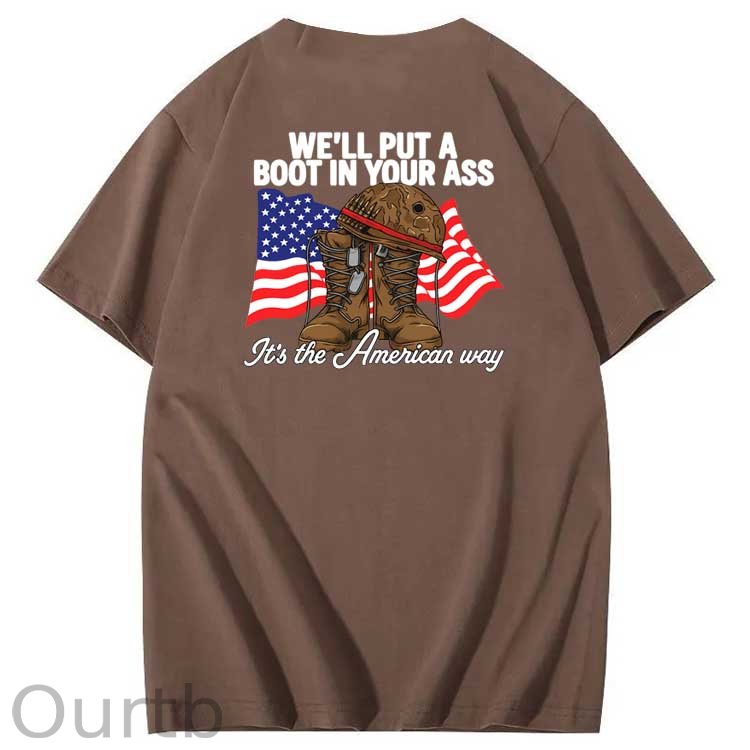 We'll Put A Boot In Your Ass Pattern Print 100%Cotton T-Shirt