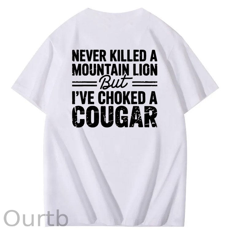 I Have Chocked A Cougar Pattern Print 100%Cotton T-Shirt