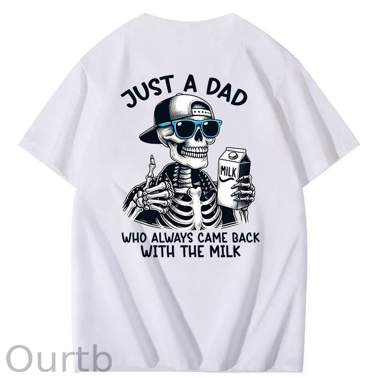 Just A Dad Who Always Came Back With The Milk T-Shirt
