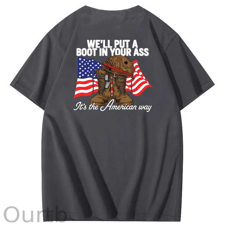 We'll Put A Boot In Your Ass Pattern Print 100%Cotton T-Shirt