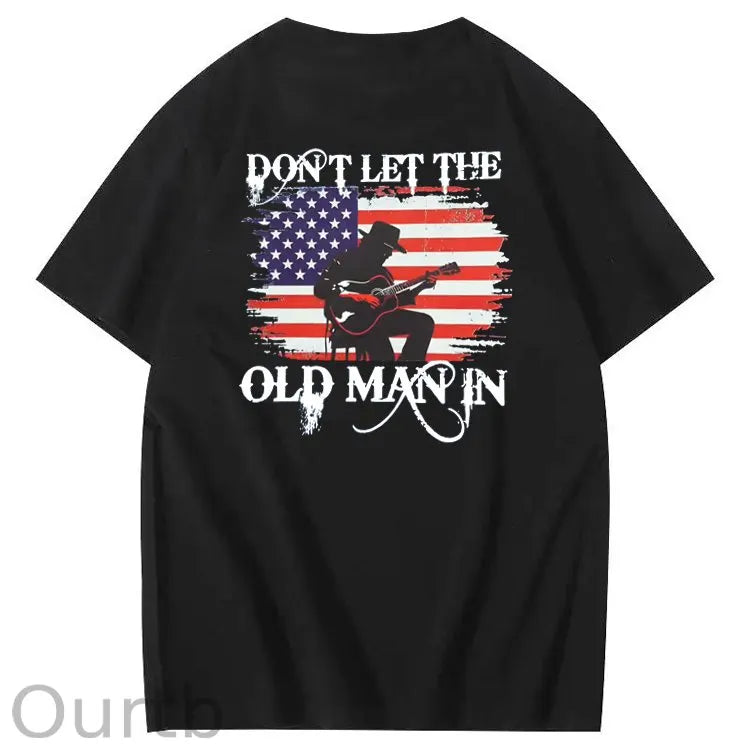 Don't Let The Old Man In Funny Pattern 100&Cotton Print T-Shirt