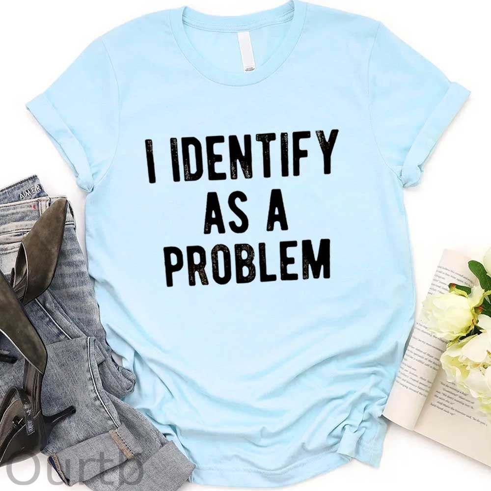 I Identify As A Problem Pattern Round-Neck T-Shirt