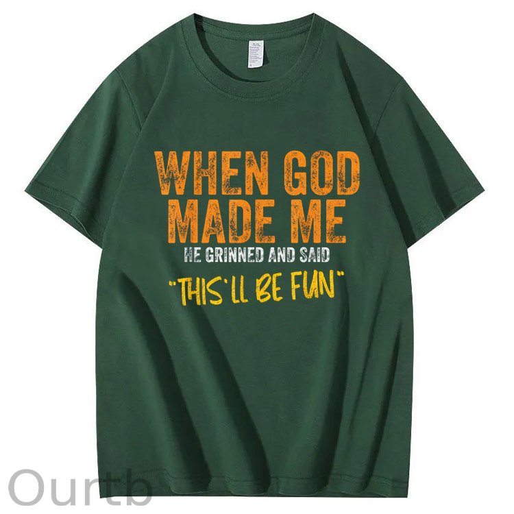 When God Made Me He Grinned And Said This'll Be Fun Pattern Print 100%Cotton T-Shirt