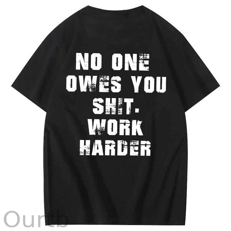 No One Owns You Shit Work Hard Pattern Print 100%Cotton T-Shirt