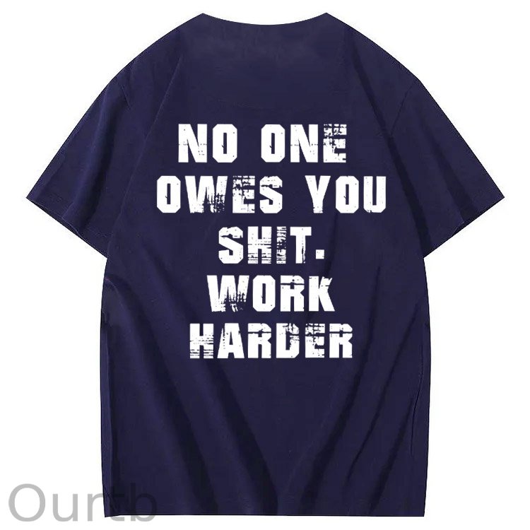 No One Owns You Shit Work Hard Pattern Print 100%Cotton T-Shirt