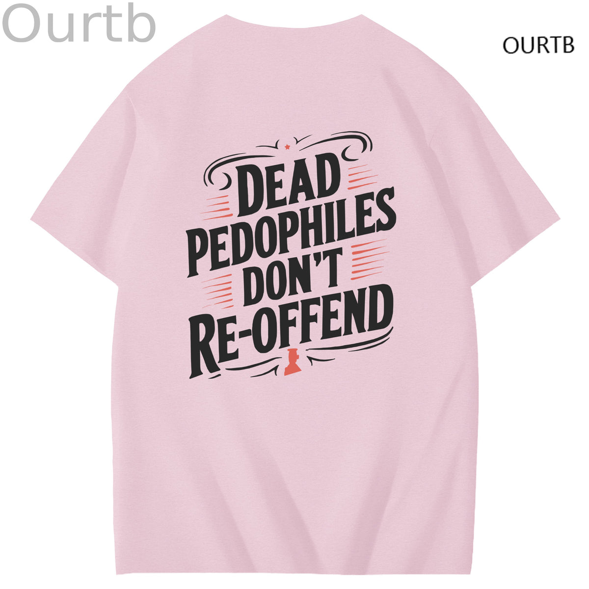 Dead Pedophiles Don't Re-Offend Art Pattern Print T-Shirt