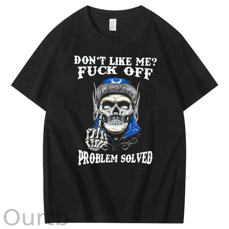 Don't Like Me Fuck Off Problem Solved Skull Pattern Print 100%Cotton T-Shirt