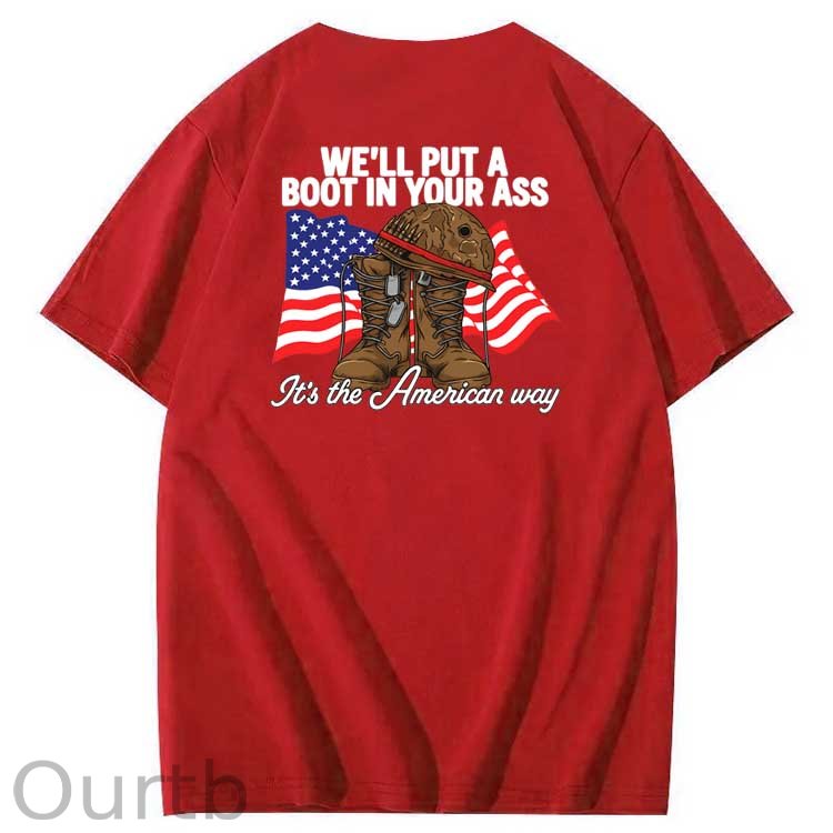 We'll Put A Boot In Your Ass Pattern Print 100%Cotton T-Shirt