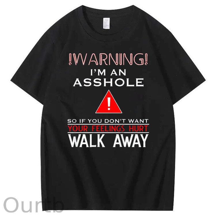 I 'm An Asshole Walk A Way Pattern Print T-Shirt