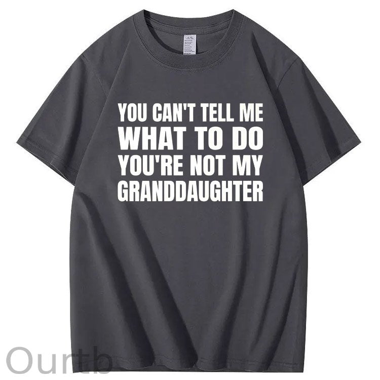 You Can't Tell Me What To Do You're Not My Granddaughter Premium T-Shirt