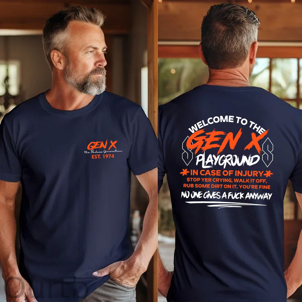 Double-Sided Gen X Sweatshirt, In case of injury stop yer crying, Walk it off, Rub some dirt on it, You're fine Sweater, Gen X Sarcastic Sweatshirt