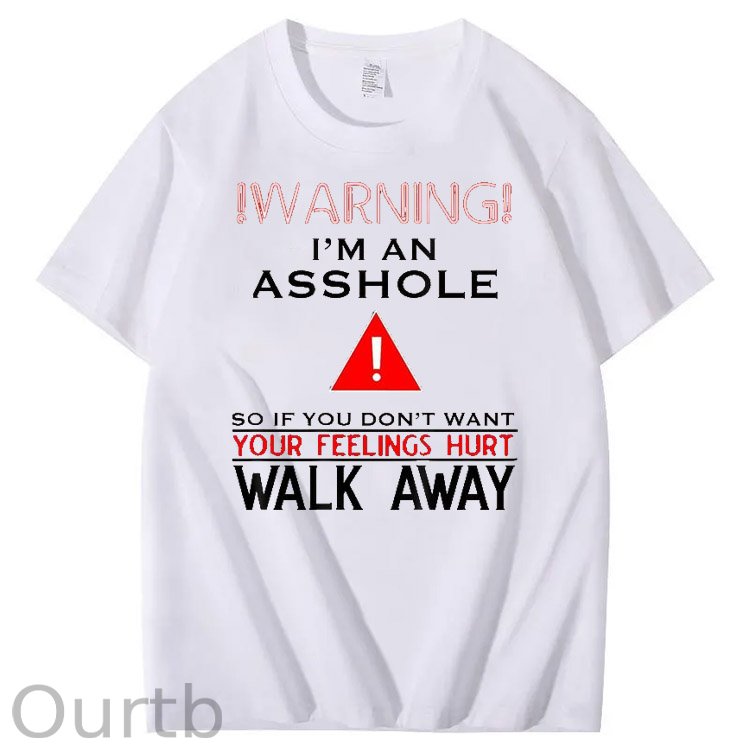 I 'm An Asshole Walk A Way Pattern Print T-Shirt