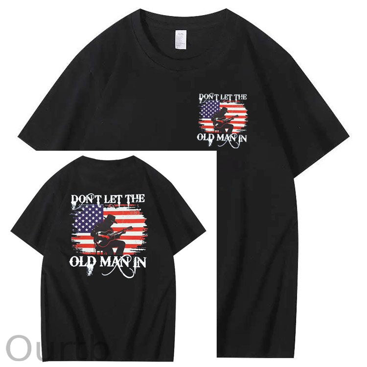 Don't Let The Old Man In Funny Pattern 100&Cotton Print T-Shirt