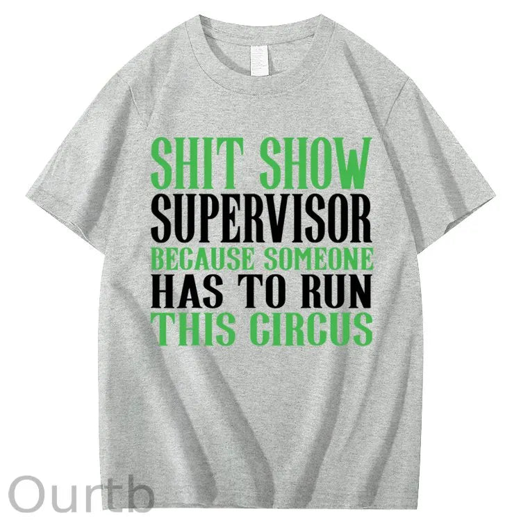 Shit Show Supervisor 100% Cotton T-Shirt