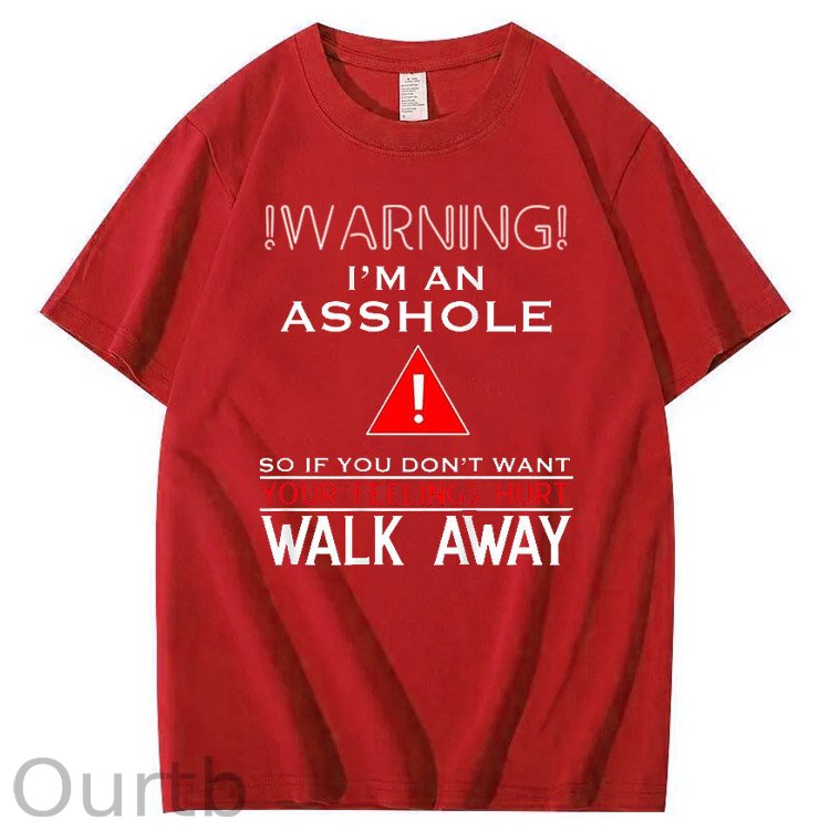 I 'm An Asshole Walk A Way Pattern Print T-Shirt