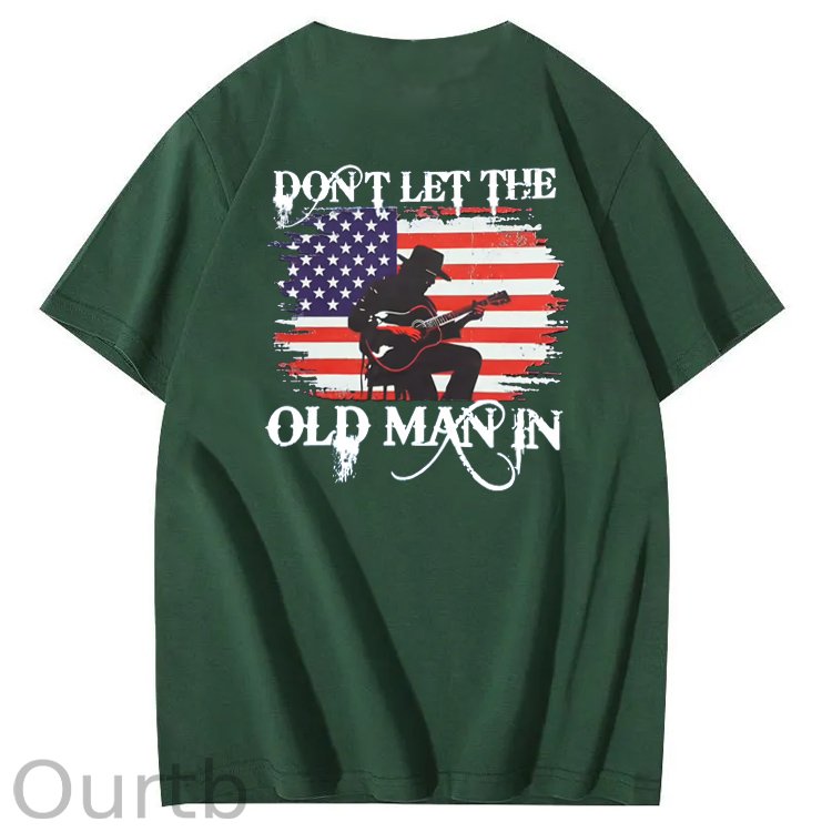 Don't Let The Old Man In Funny Pattern 100&Cotton Print T-Shirt