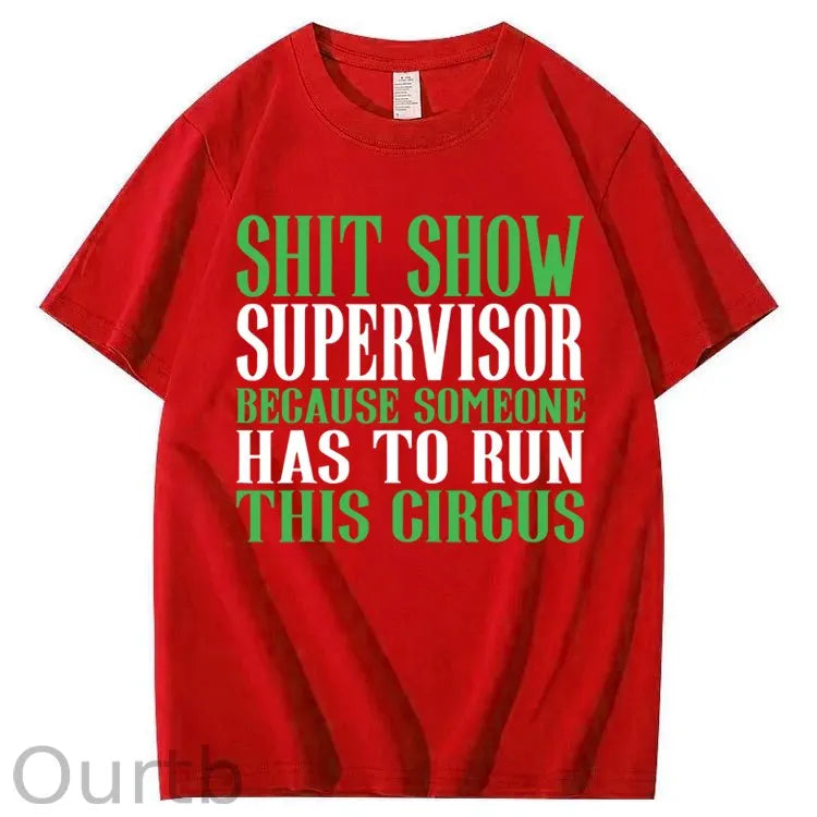 Shit Show Supervisor 100% Cotton T-Shirt