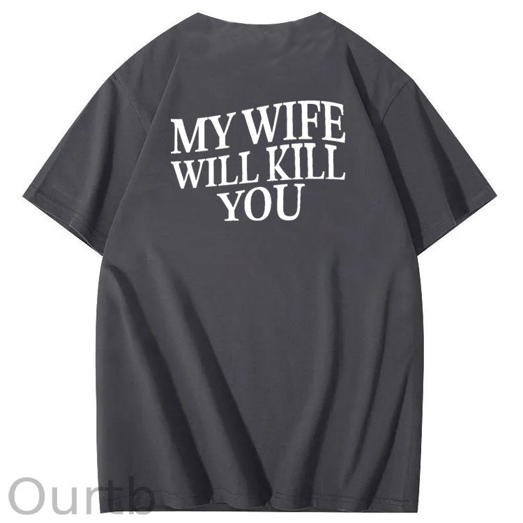 My Wife Wiill Kill You Pattern Print Crew Neck T-Shirt