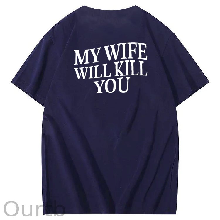 My Wife Wiill Kill You Pattern Print Crew Neck T-Shirt