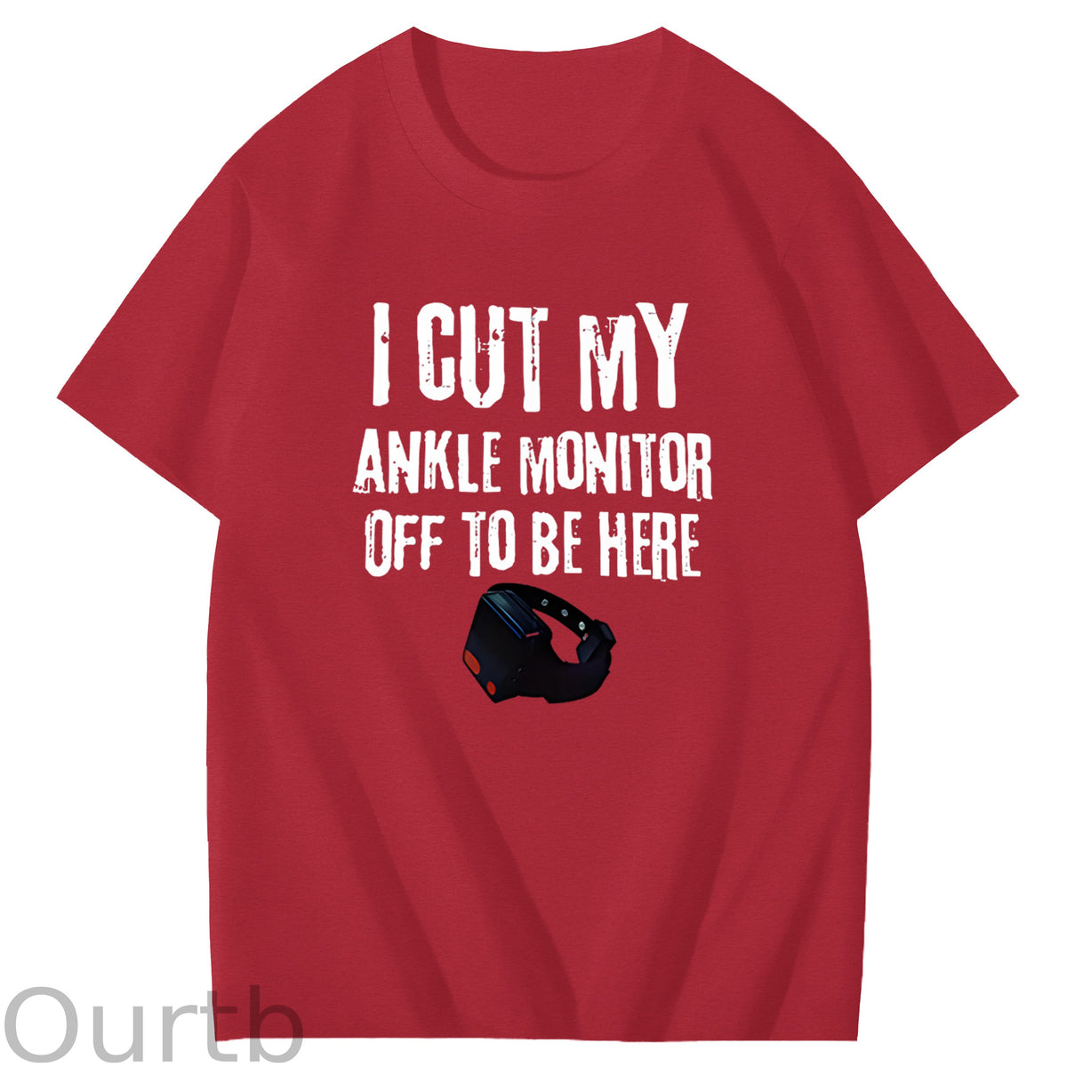 I Cut My Ankle Monitor Off To Be Here Art Pattern Print T-Shirt