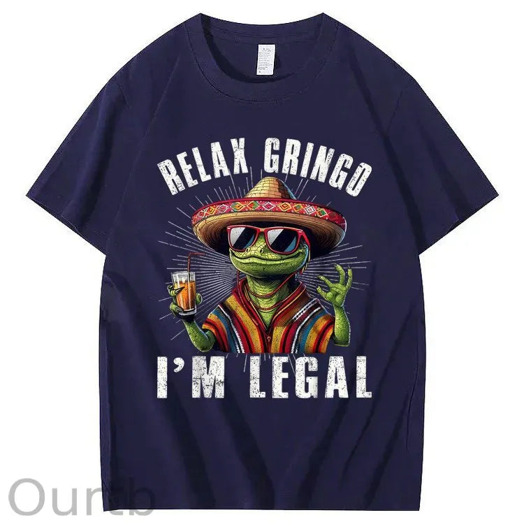 Relax Gringo I'm Legal 100% Cotton T-Shirt