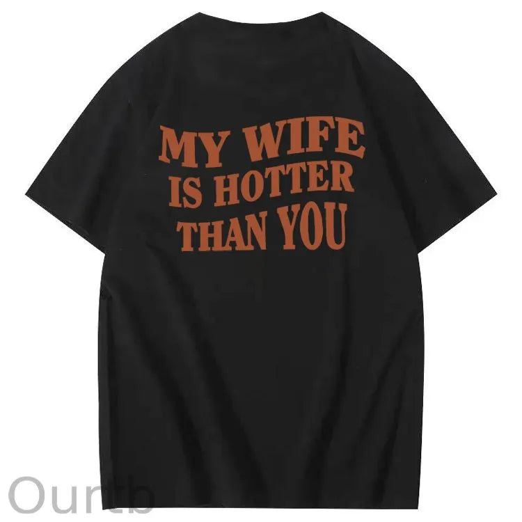My Wife Is Hotter Than You T-Shirt