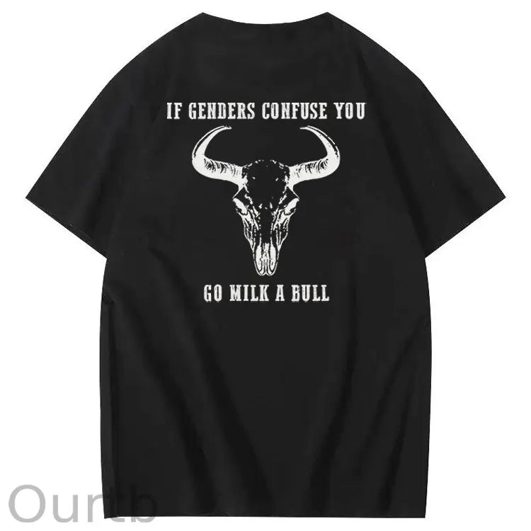 If Genders Confuse You Go Milk A Bull Print 100% Cotton T-Shirt