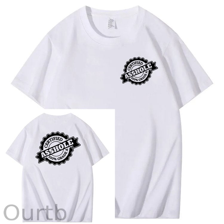 Certified Asshole 100% Grade A T-Shirt