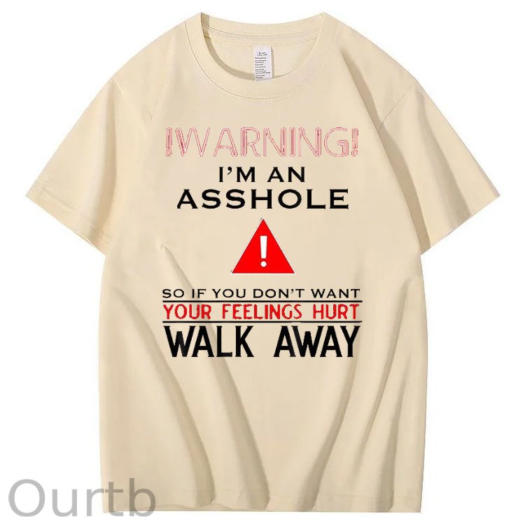 I 'm An Asshole Walk A Way Pattern Print T-Shirt