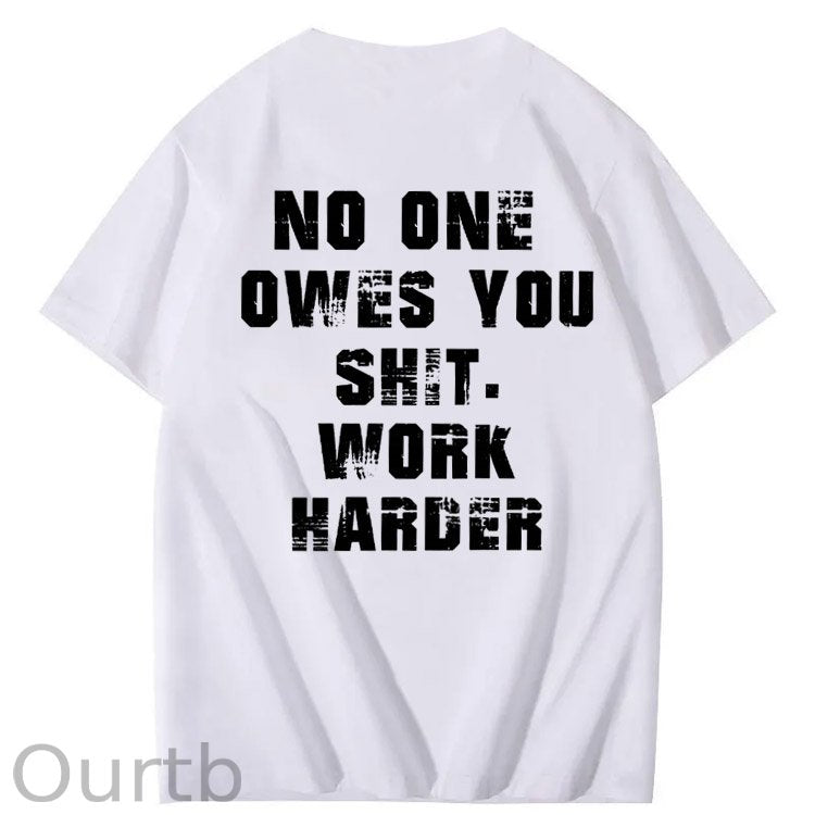 No One Owns You Shit Work Hard Pattern Print 100%Cotton T-Shirt
