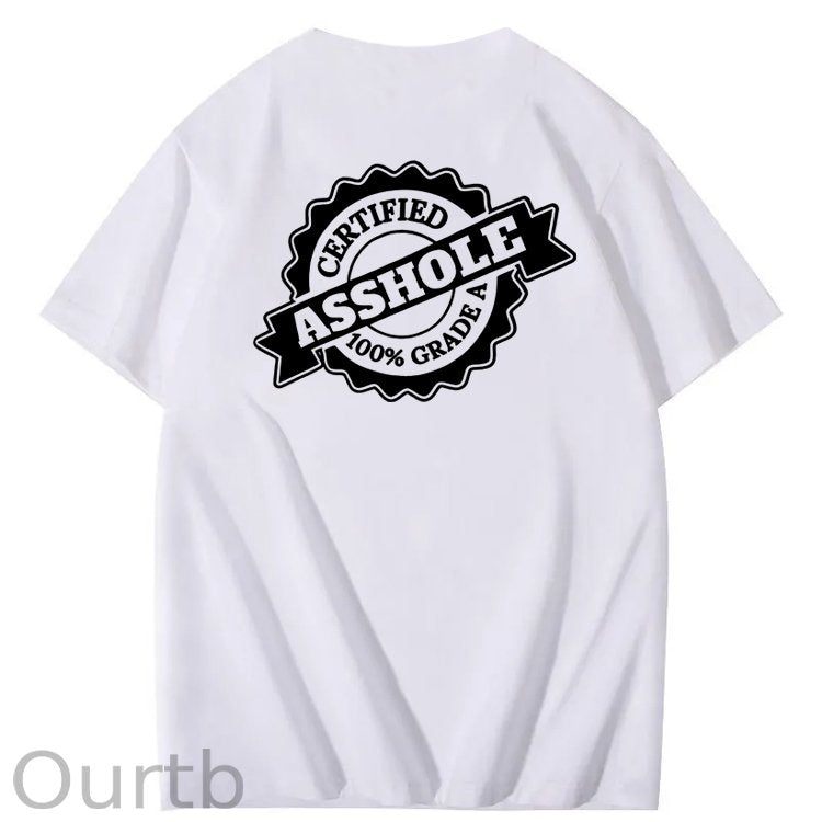 Certified Asshole 100% Grade A T-Shirt