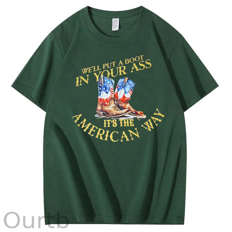 We Will Put A Boot In Your Ass It 's The America Way Pattern Print 100%Cotton T-Shirt