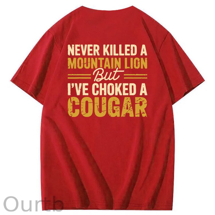 I Have Chocked A Cougar Pattern Print 100%Cotton T-Shirt