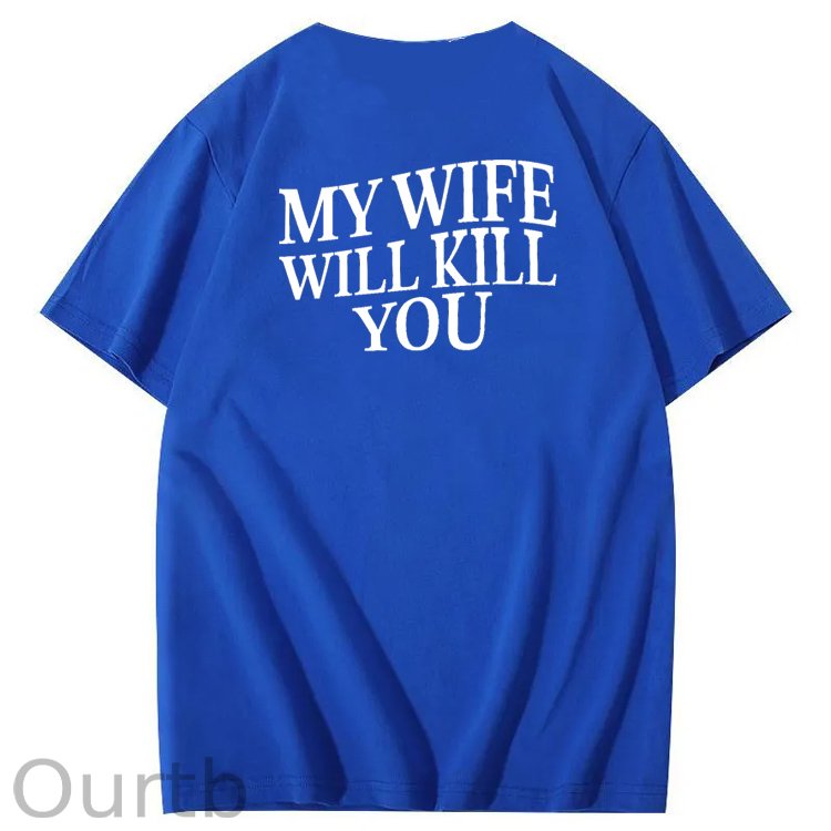 My Wife Wiill Kill You Pattern Print Crew Neck T-Shirt