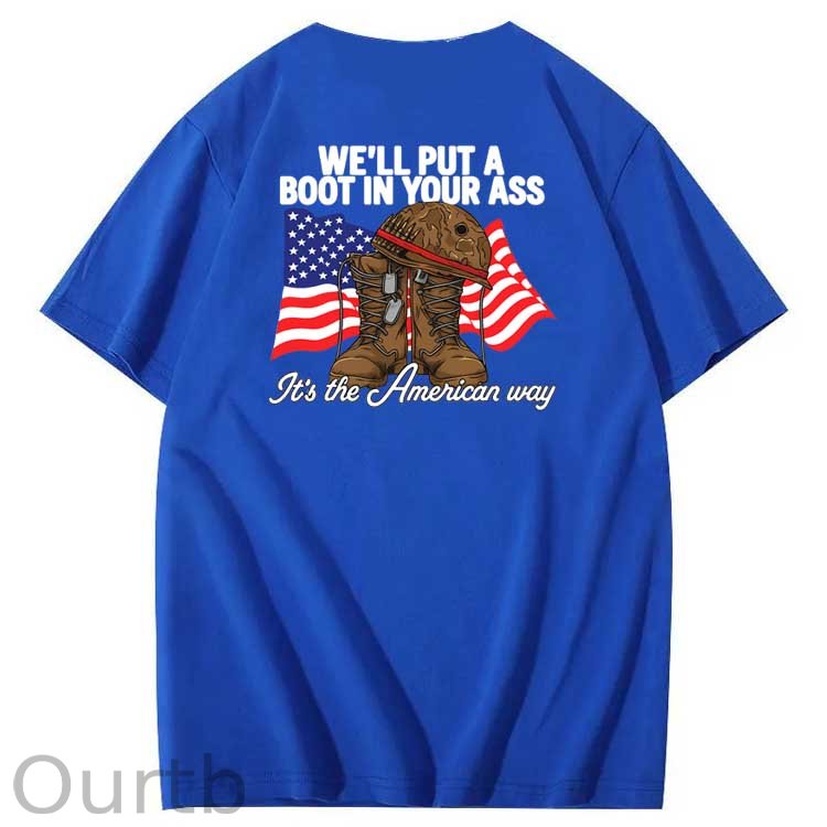 We'll Put A Boot In Your Ass Pattern Print 100%Cotton T-Shirt