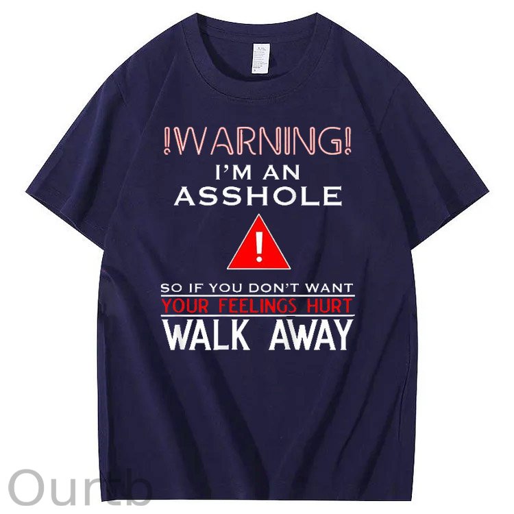 I 'm An Asshole Walk A Way Pattern Print T-Shirt