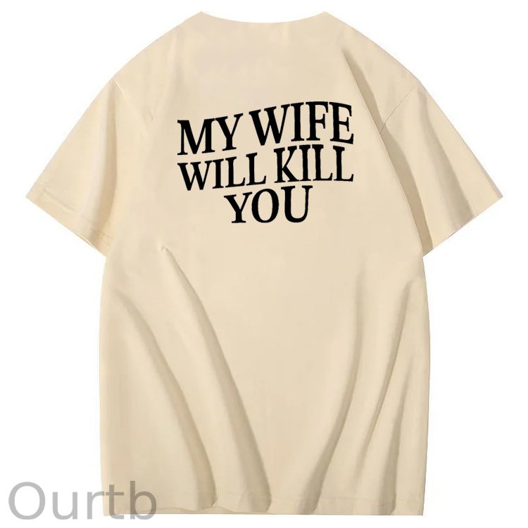 My Wife Wiill Kill You Pattern Print Crew Neck T-Shirt