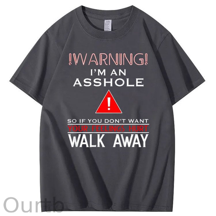 I 'm An Asshole Walk A Way Pattern Print T-Shirt