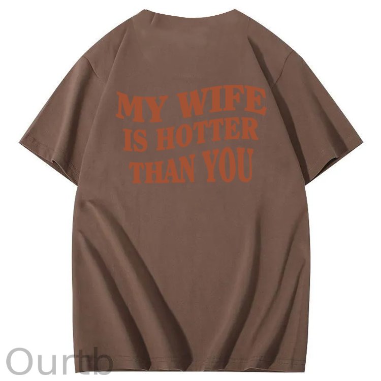 My Wife Is Hotter Than You T-Shirt