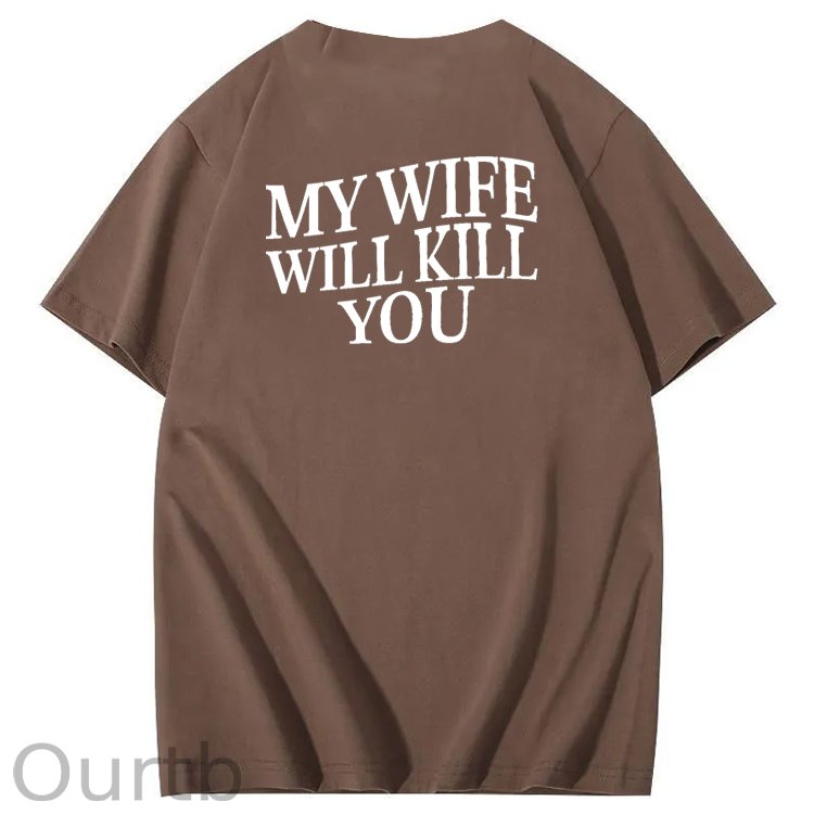 My Wife Wiill Kill You Pattern Print Crew Neck T-Shirt