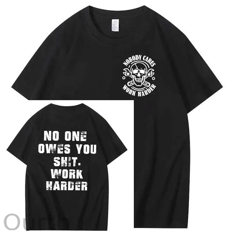 No One Owns You Shit Work Hard Pattern Print 100%Cotton T-Shirt