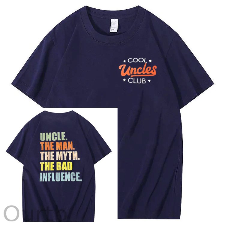 Uncle The Man The Myth The Bad Influence Shirt