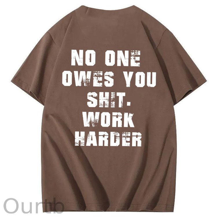 No One Owns You Shit Work Hard Pattern Print 100%Cotton T-Shirt